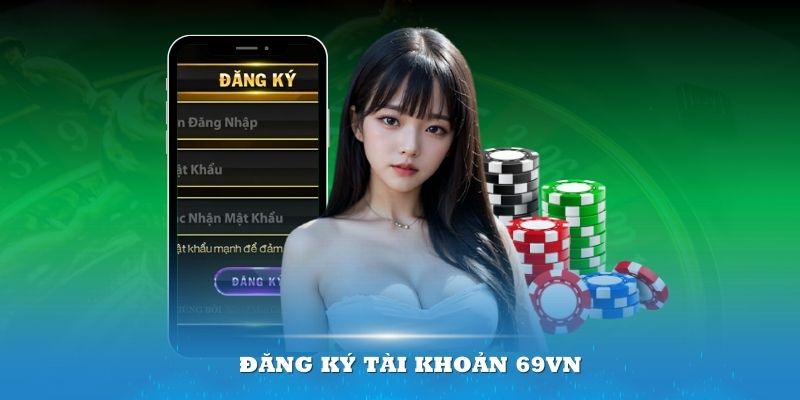 Hướng dẫn đăng ký 69vn đơn giản, nhanh chóng