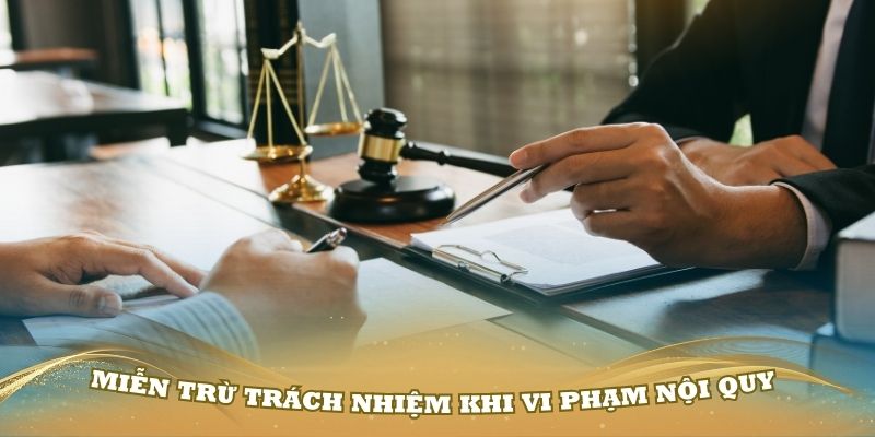 Chính sách miễn trừ trách nhiệm khi vi phạm nội quy