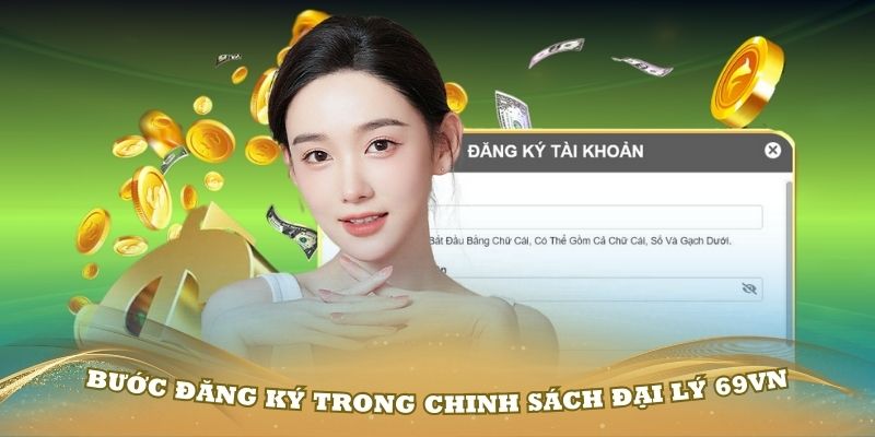 Hướng dẫn các bước đăng ký trong chinh sách đại lý 69VN