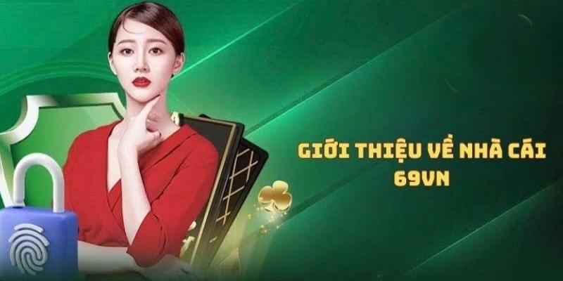 69VN là thương hiệu cá cược đáng tin cậy đến từ Philippines